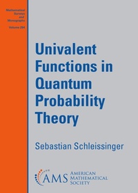 Enlarge image Cover: Univalent Functions in Quantum Probability Theory - American Mathematical Society