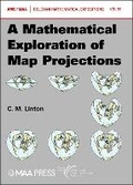 Cover: A Mathematical Exploration of Map Projections - American Mathematical Society