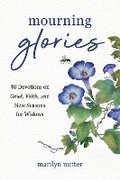 Cover: Mourning Glories - Discovery House Publishers,U.S.
