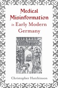 Cover: Medical Misinformation in Early Modern Germany - University of Delaware Press