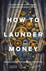 Cover: How to Launder Money - Biteback Publishing