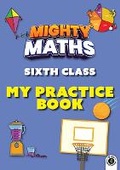 Cover: Mighty Maths 6th Class My Practice Book - Gill Books