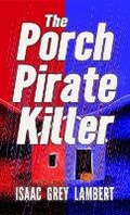 Cover: The Porch Pirate Killer - Quahx Limited