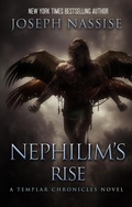 Cover: Nephilim's Rise (The Templar Chronicles, #8) - Joseph Nassise