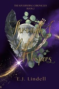 Cover: Through Light & Whispers - E.J. Lindell