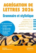 Cover: Grammaire et stylistique. Agr&eacute;gation de Lettres 2026 - ELLIPSES