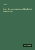 Cover: Ueber die Abgrenzung der Mundarten im Kurkreise - Antigonos Verlag
