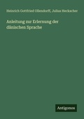 Cover: Anleitung zur Erlernung der daenischen Sprache - Antigonos Verlag