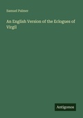 Cover: An English Version of the Eclogues of Virgil - Antigonos Verlag