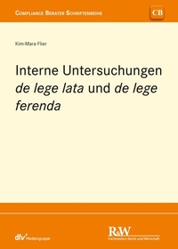 Abbildung von: Interne Untersuchungen de lege lata und de lege ferenda - Fachmedien Recht und Wirtschaft