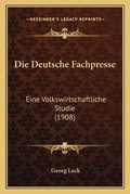 Cover: Die Deutsche Fachpresse - Kessinger Publishing