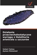 Cover: Dzialanie przeciwcholestatyczne wyciagu z Holothuria arenicola u szczurow - Wydawnictwo Nasza Wiedza