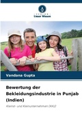 Cover: Bewertung der Bekleidungsindustrie in Punjab (Indien) - Verlag Unser Wissen