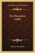 Cover: Die Eleusinien (1898) - Kessinger Publishing