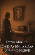 Cover: Los Dias En La Casa Numero Nueve - David Molina