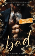 Cover: Surrendering To Bad, svensk utg&aring;va (Blood Money Billionaire, #6) - Fire Finch Press