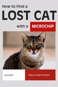 Cover: How to Find a Lost Cat with a Microchip: Step-by-Step Program - Jane Smith