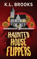 Cover: Haunted House Flippers - K.L. Brooks