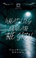 Cover: What Lies Beneath the Skin - Phoenix Voices Publishing