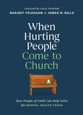 Cover: When Hurting People Come to Church - Tyndale Refresh