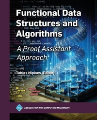 Enlarge image Cover: Functional Data Structures and Algorithms - Association of Computing Machinery,U.S.