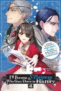 Cover: I'll Become a Villainess Who Goes Down in History, Vol. 4 - Yen Press