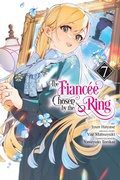 Cover: The Fiancee Chosen by the Ring, Vol. 7 - Yen Press
