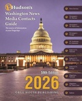 Cover: Hudson's Washington News Media Contacts Guide, 2026 - Grey House Publishing Inc