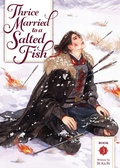 Cover: Thrice Married to a Salted Fish (Novel) Vol. 3 - Seven Seas Entertainment, LLC