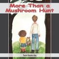 Cover: More Than a Mushroom Hunt - Pathbinder Publishing LLC