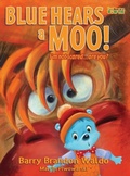 Cover: BLUE HEARS a MOO! I'm Not Scared...Are You? - Bear Affair Inc