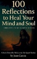 Cover: 100 Reflections to Heal Your Mind and Soul - I Believe in Me Gospel