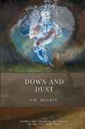 Cover: Down and Dust - A. M. McCray