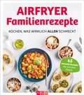 Cover: Airfryer Familienrezepte - Naumann & G&ouml;bel