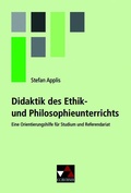 Cover: Einzelb&auml;nde Ethik/Philosophie / Didaktik des Ethik- und Philosophieunterrichts - Buchner, C.C.