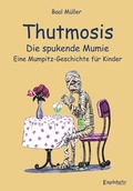 Cover: Thutmosis - die spukende Mumie - Engelsdorfer Verlag
