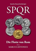 Cover: SPQR Die Flotte von Rom: Teil 6 Marcus Antonius - BoD - Books on Demand