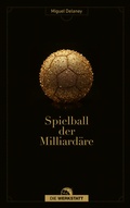 Cover: Spielball der Milliard&auml;re - Die Werkstatt