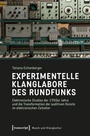Cover: Experimentelle Klanglabore des Rundfunks - transcript
