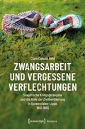 Cover: Zwangsarbeit und vergessene Verflechtungen - transcript