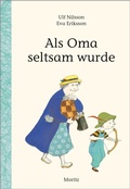 Cover: Als Oma seltsam wurde - Moritz
