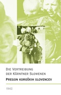 Cover: Die Vertreibung der K&auml;rntner Slowenen 1942 - Pregon koroskih Slovencev1942 - Drava