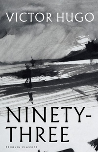 Enlarge image Cover: Ninety-Three - Penguin Classics