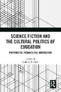 Cover: Science Fiction and the Cultural Politics of Education - Routledge