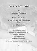 Cover: Conjugial Love: The Intimate Embrace of Wife & Husband When Living the Principles of the New Christianity - Lulu.com