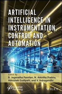 Enlarge image Cover: Artificial Intelligence in Instrumentation, Control and Automation - Wiley-Scrivener