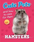 Cover: Cute Pets! And How to Care For Them: Hamsters - Franklin Watts Ltd