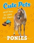 Cover: Cute Pets! And How to Care For Them: Ponies - Franklin Watts Ltd
