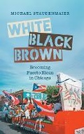 Cover: White, Black, Brown - The University of North Carolina Press