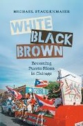 Cover: White, Black, Brown - The University of North Carolina Press